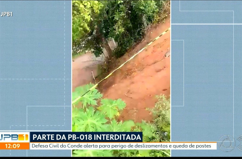  Trecho da rodovia PB-018 é interditado por risco de deslizamento, no Conde, na Paraíba