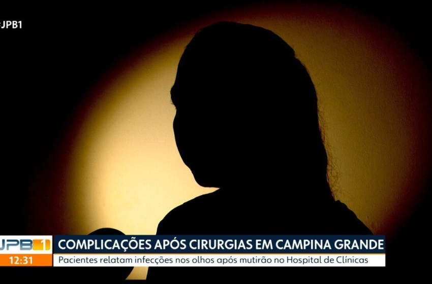 Pacientes sem enxergar e uso de medicamentos vencidos: o que se sabe sobre mutirão oftalmológico em Campina Grande