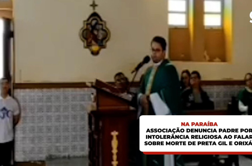 Polícia abre inquérito para apurar intolerância religiosa de padre da PB que relacionou morte de Preta Gil e orixás em missa