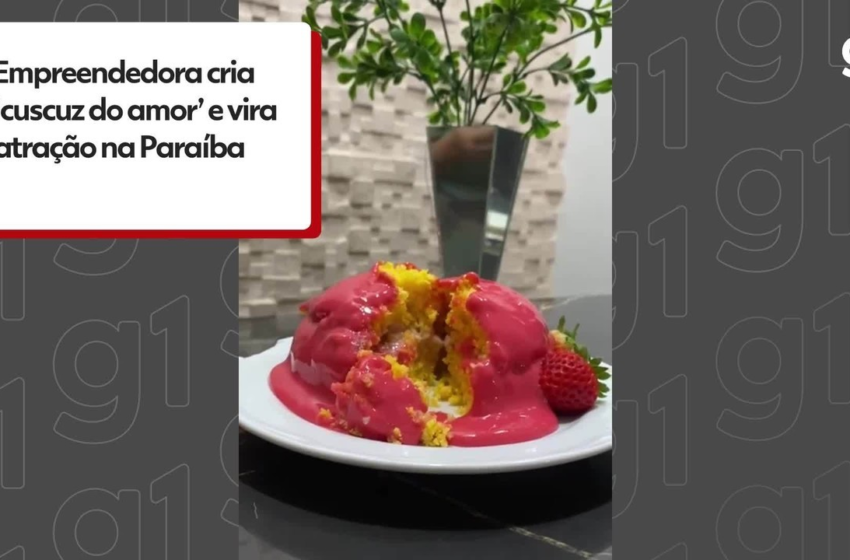 Empreendedora cria 'cuscuz do amor' e vira atração na Paraíba: 'surgiu de uma brincadeira e deu certo'